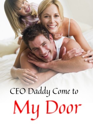 CEO Daddy Come to My Door,
