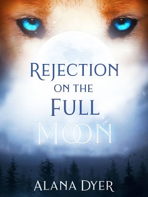 Rejection on the Full Moon,Alana Dyer