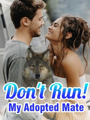 Don't Run! My Adopted Mate