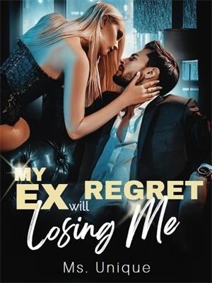 My Ex Will Regret Losing Me,Ms. Unique