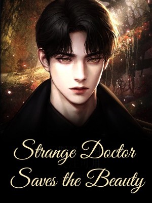 Strange Doctor Saves the Beauty,