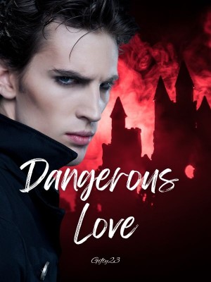 Dangerous Love,Gifty23