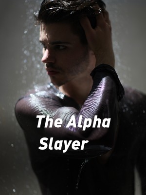 The Alpha Slayer,MISS KITTY 718