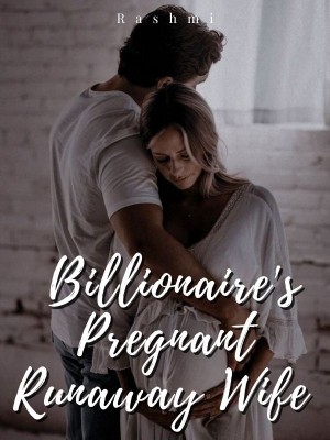 Billionaire's Pregnant Runaway Wife,Rashmi