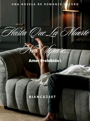 Hasta Que La Muerte Nos Separe...,Bianca2307