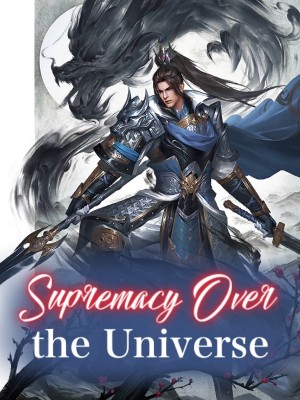 Supremacy Over the Universe,