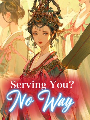 Serving You? No Way,