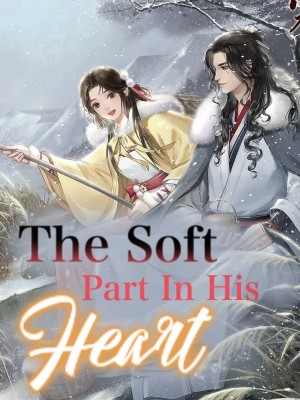 The Soft Part In His Heart,