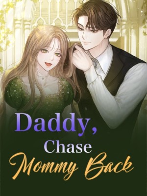 Daddy, Chase Mommy Back,