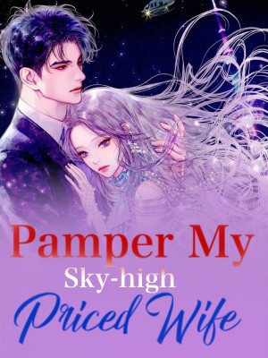 Pamper My Sky-high Priced Wife,