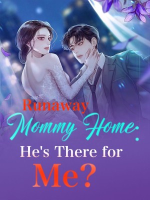 Runaway Mommy Home: He's There for Me?,