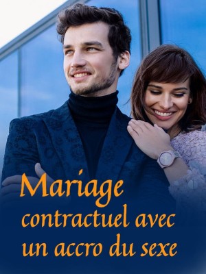 Mariage contractuel avec un accro du sexe