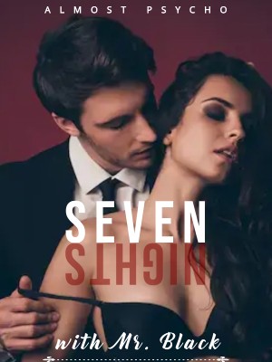 Seven Nights With Mr Black,Almost Psycho