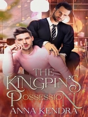 The Kingpin's Possession BL,Anna Kendra