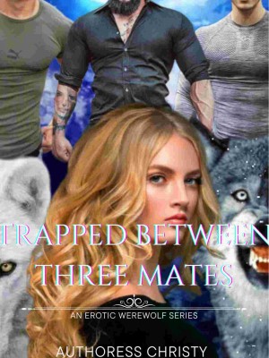 Trapped Between Three Mates,Author christy