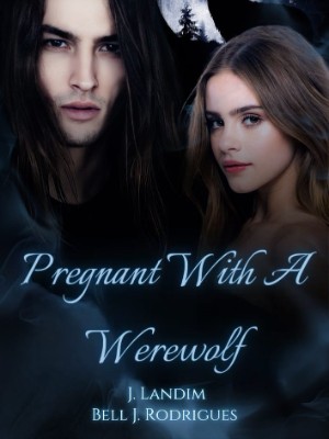 Pregnant With A Werewolf,J. Landim.