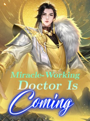 Miracle-Working Doctor Is Coming