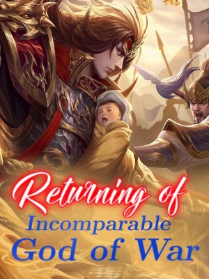 Returning of Incomparable God of War,