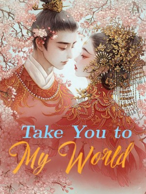 Take You to My World,