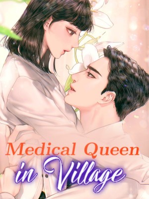 Medical Queen in Village,