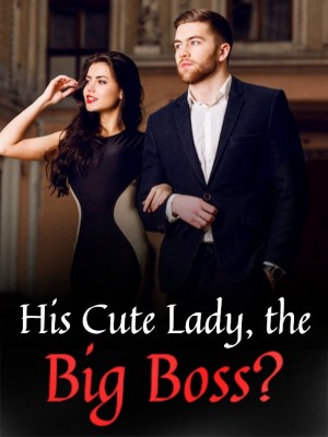 His Cute Lady, the Big Boss?,