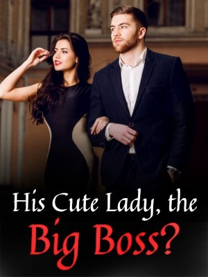 His Cute Lady, the Big Boss?