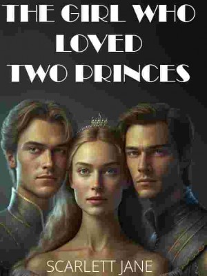 The Girl Who Loved Two Princes Book One