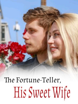The Fortune-Teller, His Sweet Wife ,