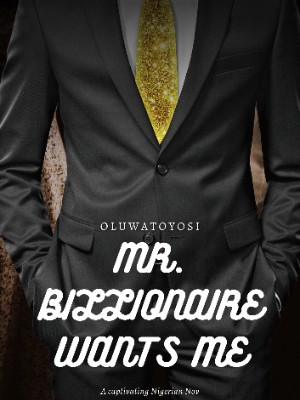 Mr.Billionaire Wants me,Oluwatoyosi