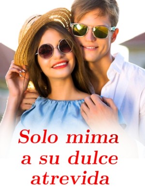 Solo mima a su dulce atrevida