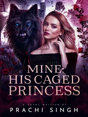 Mine: His Caged Princess,sprachi12