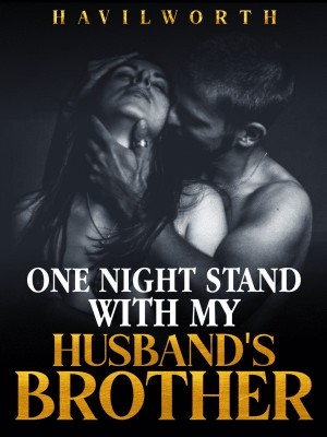 One Night Stand With My Husband’s Brother,Havilworth