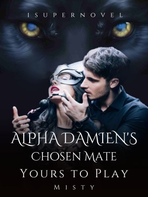 Alpha Damien's Chosen Mate: Yours to Play,Misty