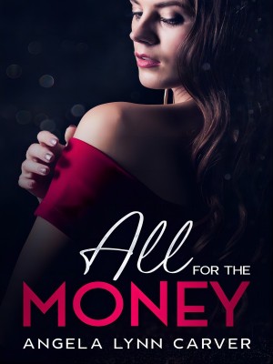 All for the Money,Angela Lynn Carver