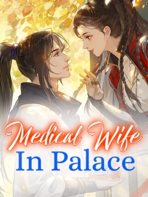 Medical Wife In Palace,