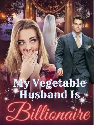 My Vegetable Husband Is Billionaire,