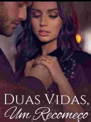 Duas Vidas, Um Recomeço