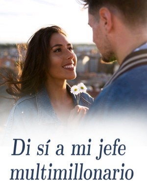 Di sí a mi jefe multimillonario