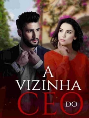 A vizinha do CEO