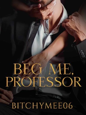Beg me, Professor,bitchymee06