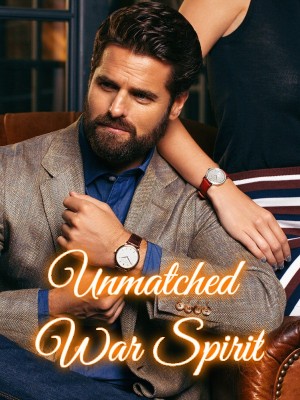 Unmatched War Spirit,