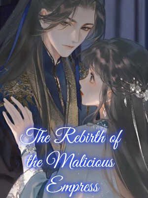 The Rebirth of the Malicious Empress,