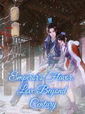 Emperor's Flavor: Love Beyond Century