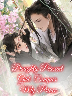 Doughty Peasant Girl: Conquer My Prince,