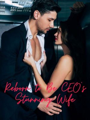Reborn to Be CEO's Stunning Wife,