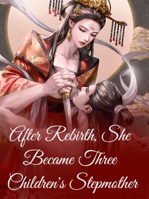 After Rebirth, She Became Three Children's Stepmother,