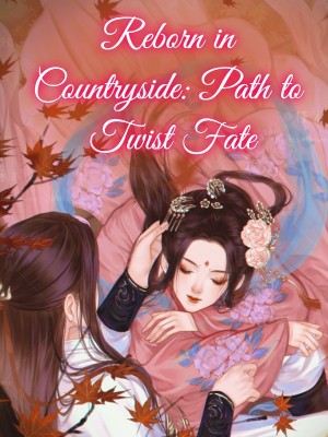 Reborn in Countryside: Path to Twist Fate,