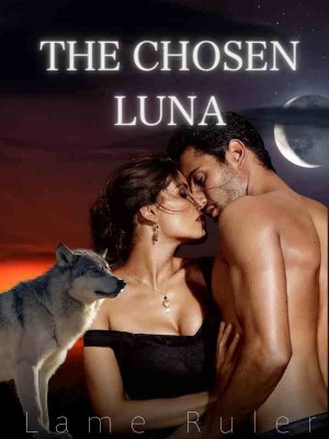 The Chosen Luna,LameRuler