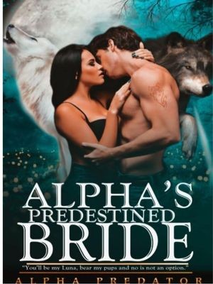 Alpha's Predestined Bride,Alpha Predator