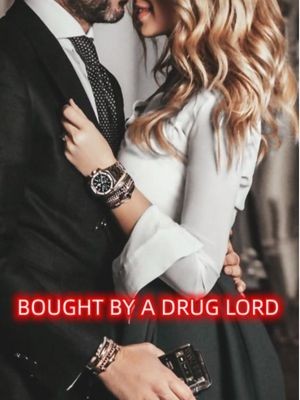 BOUGHT BY A DRUG LORD,Ivy Writes